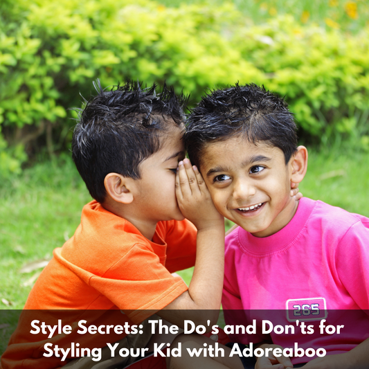 Style Secrets: The Do's and Don'ts for Styling Your Kid with Adoreaboo